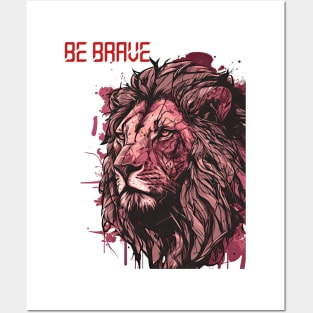 Be brave lion shirt Posters and Art